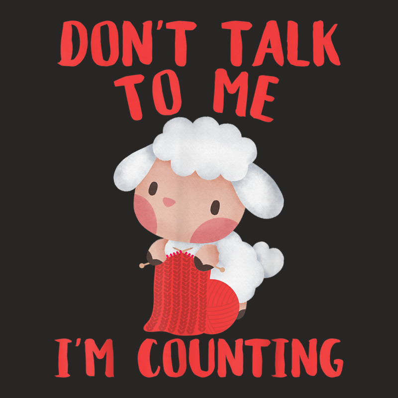 Woman Crochet Knitting Wool Don't Talk To Me I'm Counting Ladies Fitted T-Shirt by Outpost | Artistshot