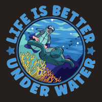 Life Is Better Under Water Marine Biology Scuba Diver Premium Tank Top | Artistshot