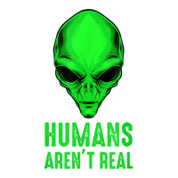 Alien Funny Humans Aren't Real Cute Ufo T Shirt 3/4 Sleeve Shirt | Artistshot