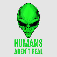 Alien Funny Humans Aren't Real Cute Ufo T Shirt Exclusive T-shirt | Artistshot