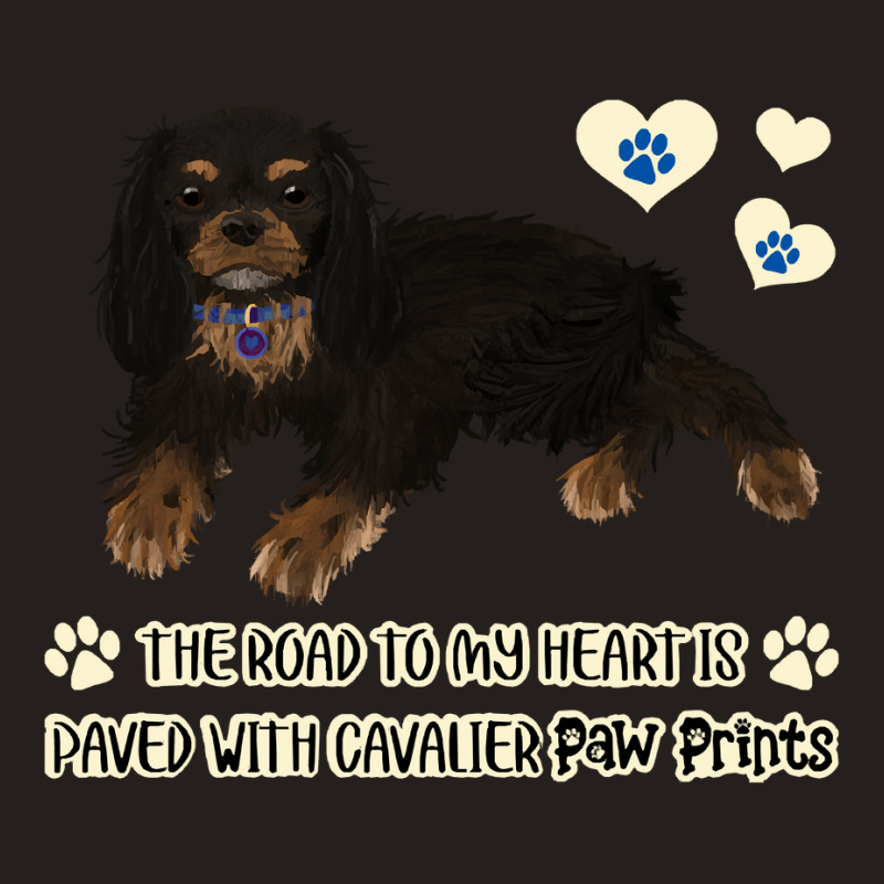 Cavalier King Charles Spaniel The Road To My Heart Is Paved With Caval Tank Top | Artistshot