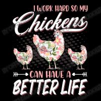 Chicken Cock I Work Hard So My Chickens Can Have A Better Life Chicken Pocket T-shirt | Artistshot