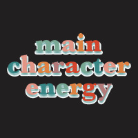 Main Character Energy Classic T-shirt | Artistshot