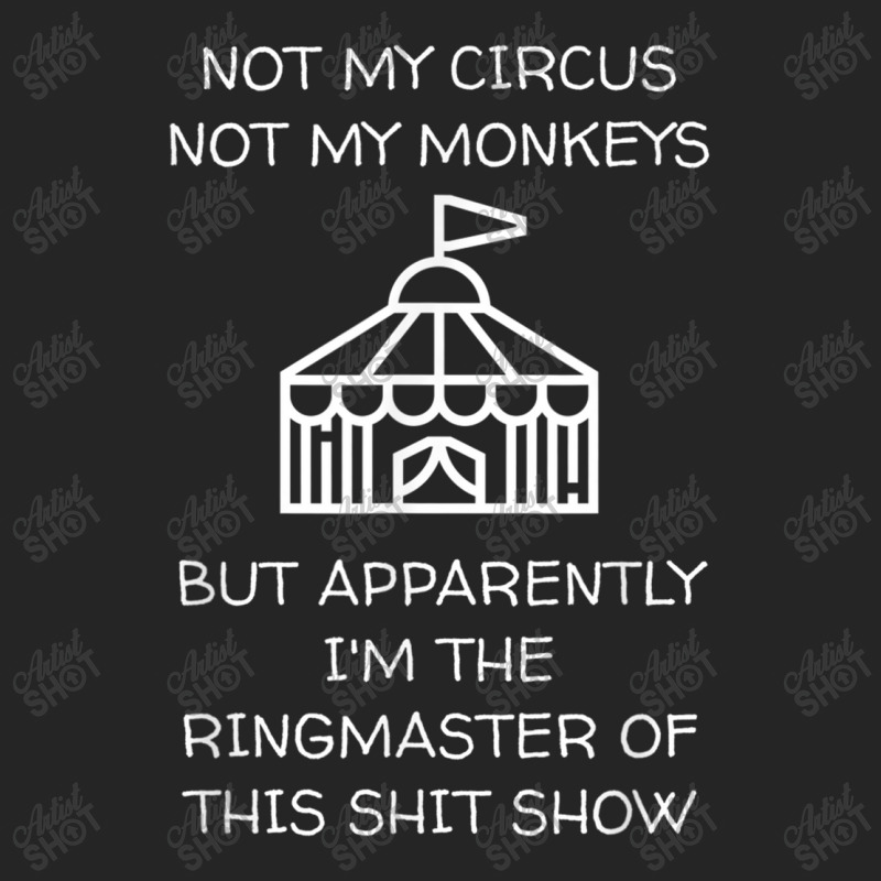 Funny Not My Circus Not My Monkeys Ringmaster Shitshow Unisex Hoodie by ValentinoHoover | Artistshot