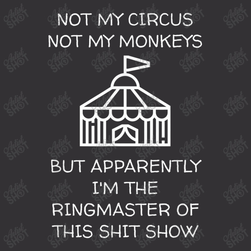 Funny Not My Circus Not My Monkeys Ringmaster Shitshow Vintage Short by ValentinoHoover | Artistshot