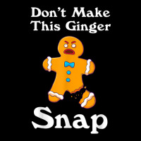 Don't Make This Ginger Snap Redhead Gift Christmas Maternity Scoop Neck T-shirt | Artistshot