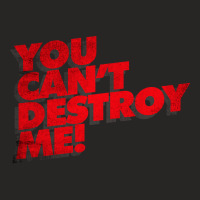 You Can't Destroy Me Ladies Fitted T-shirt | Artistshot