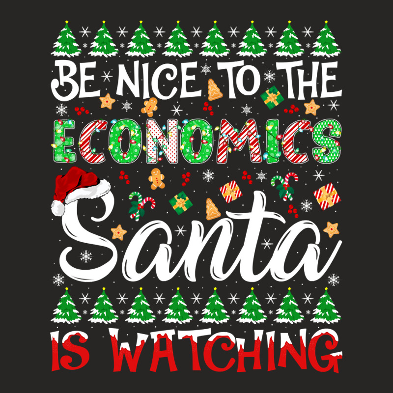 Be Nice To Economics Santa Is Watching Economics Christmas Pullover Ho Ladies Fitted T-Shirt by cm-arts | Artistshot