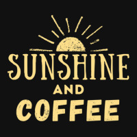 Sunshine And Coffee Metal Print Square | Artistshot