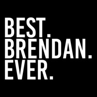 Best. Brendan. Ever. Personalized Name Joke Toddler Sweatshirt | Artistshot