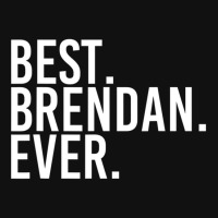 Best. Brendan. Ever. Personalized Name Joke Baby Beanies | Artistshot