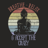 Breathe Relax And Accept The Crazy Funny Yoga Ladies Fitted T-shirt | Artistshot