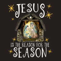 Christmas Nativity Jesus Is The Reason For The Season Manger Tank Top | Artistshot