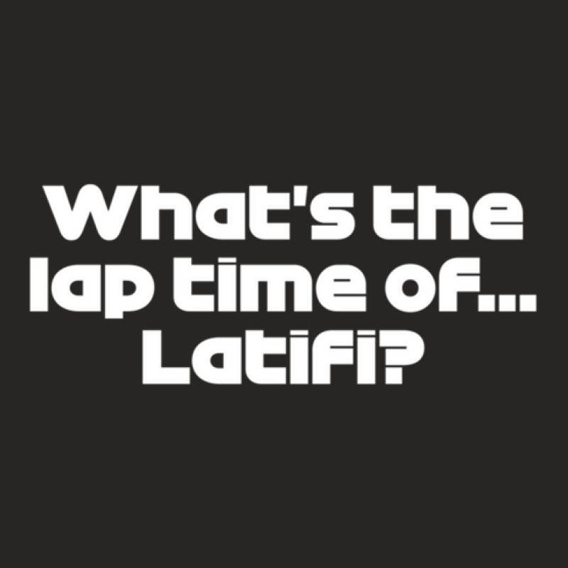 Lec. What's The Lap Time Of... Latifi - Best Team Radio Hungarian Gp 2 Ladies Fitted T-Shirt by WesleyCopenheaver | Artistshot