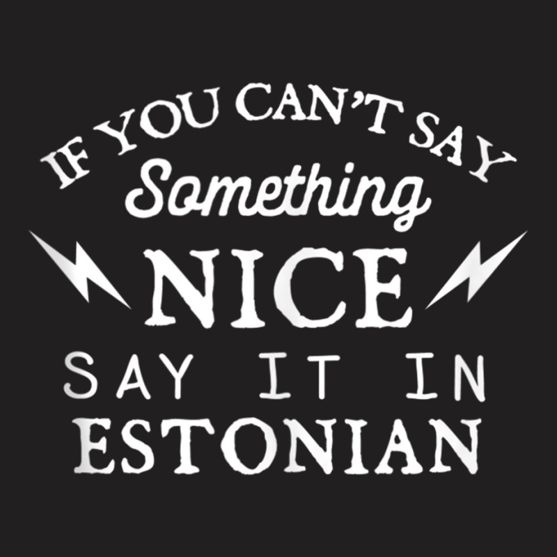 Say It In Estonian Funny Estonia Humor Tallinn Sayings Tank Top T-shirt | Artistshot