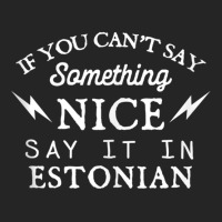 Say It In Estonian Funny Estonia Humor Tallinn Sayings Tank Top Unisex Hoodie | Artistshot