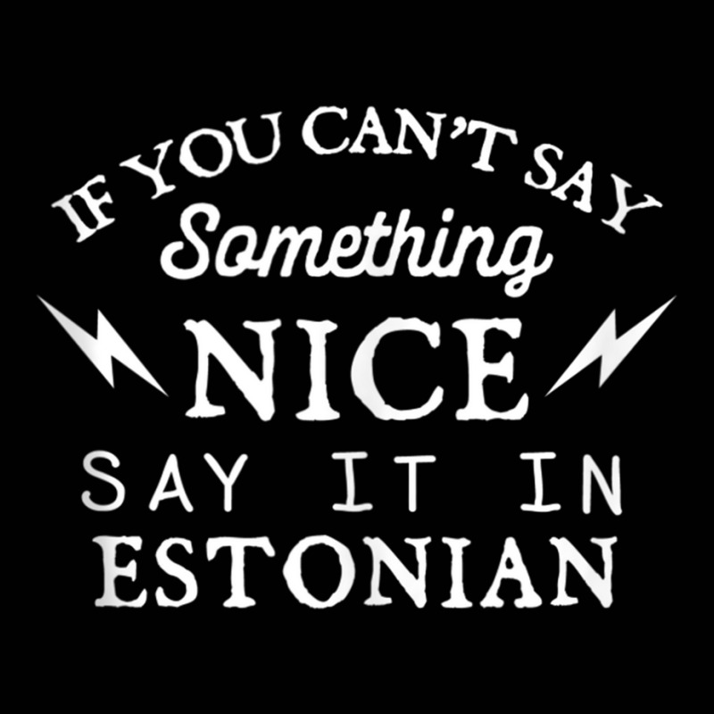 Say It In Estonian Funny Estonia Humor Tallinn Sayings Tank Top Toddler 3/4 Sleeve Tee | Artistshot