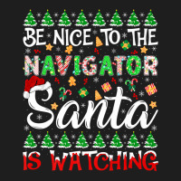 Be Nice To Navigator Santa Is Watching Navigator Christmas Premium T S Classic T-shirt | Artistshot