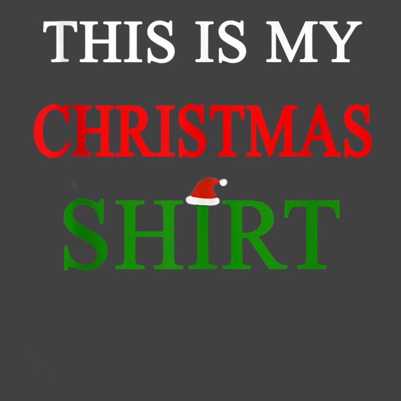 Merry Christmas   This Is My Christmas Shirt Tank Top Vintage T-shirt | Artistshot