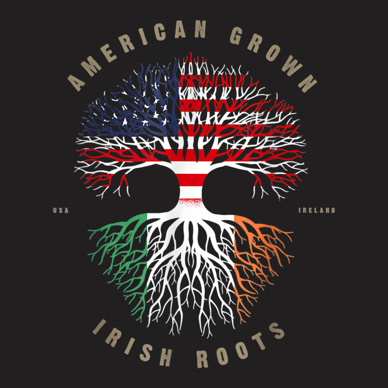 American Grown Irish Roots Ireland Flag St. Patrick's Day T Shirt T-Shirt by hapusajehae | Artistshot