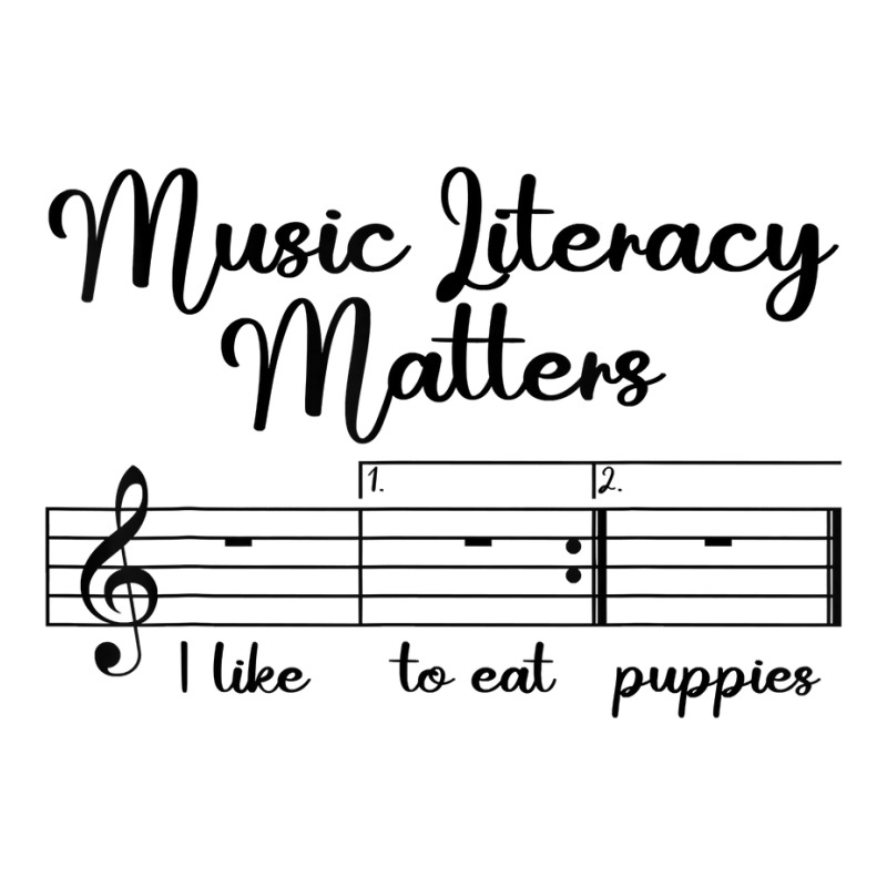 Music Literacy Matters I Like To Eat Puppies, Funny Design T Shirt 3/4 Sleeve Shirt by pofijinashu | Artistshot