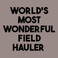 World's Most Wonderful Field Hauler T Shirt Vintage T-shirt | Artistshot