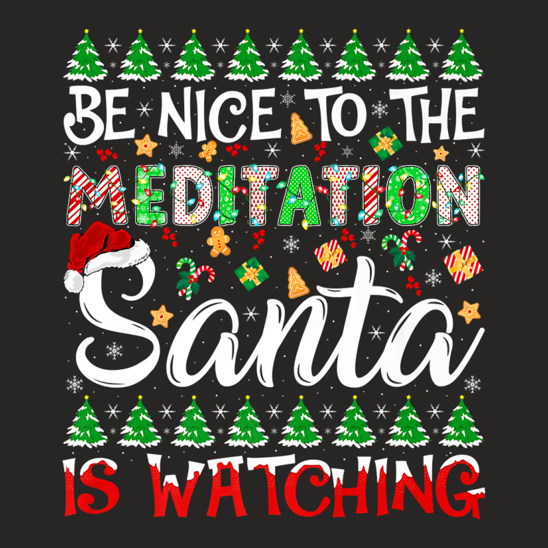 Be Nice To Meditation Santa Is Watching Meditation Christmas Premium T Ladies Fitted T-Shirt by cm-arts | Artistshot