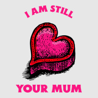 Iam Still Your Mum Unisex Jogger | Artistshot