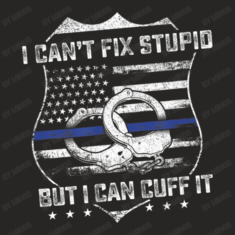 Can't Fix Stupid But I Can Cuff It Police Arrest Ladies Fitted T-Shirt by Min03 | Artistshot