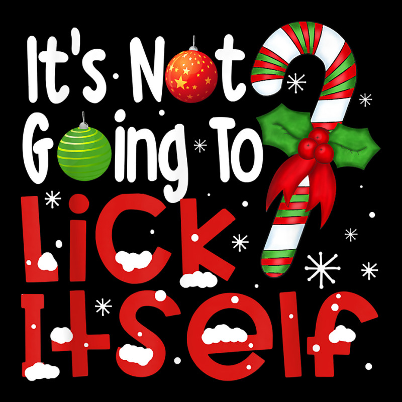 Christmas Candy Cane Funny It's Not Going To Lick Itself T Shirt Cropped Sweater by cm-arts | Artistshot