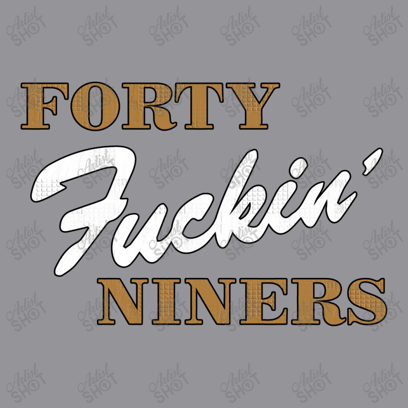 Forty Fuckin Niners Hoodie San Francisco 49ers Hoodies Size S-3XL