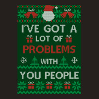 Festivus Sweater - I've Got A Lot Of Problems With You People - Frank  Tank Top | Artistshot