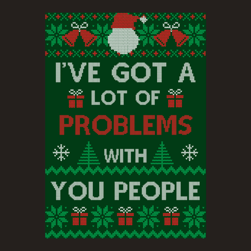 Festivus Sweater - I've Got A Lot Of Problems With You People - Frank  Tank Top by CarsenBuonantony | Artistshot