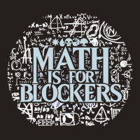 Math Is For Blockers Artifact Edition Classic Tank Top | Artistshot