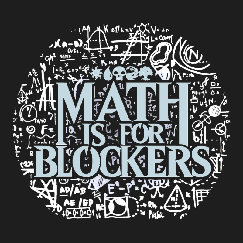 Math Is For Blockers Artifact Edition Classic Classic T-shirt by cm-arts | Artistshot