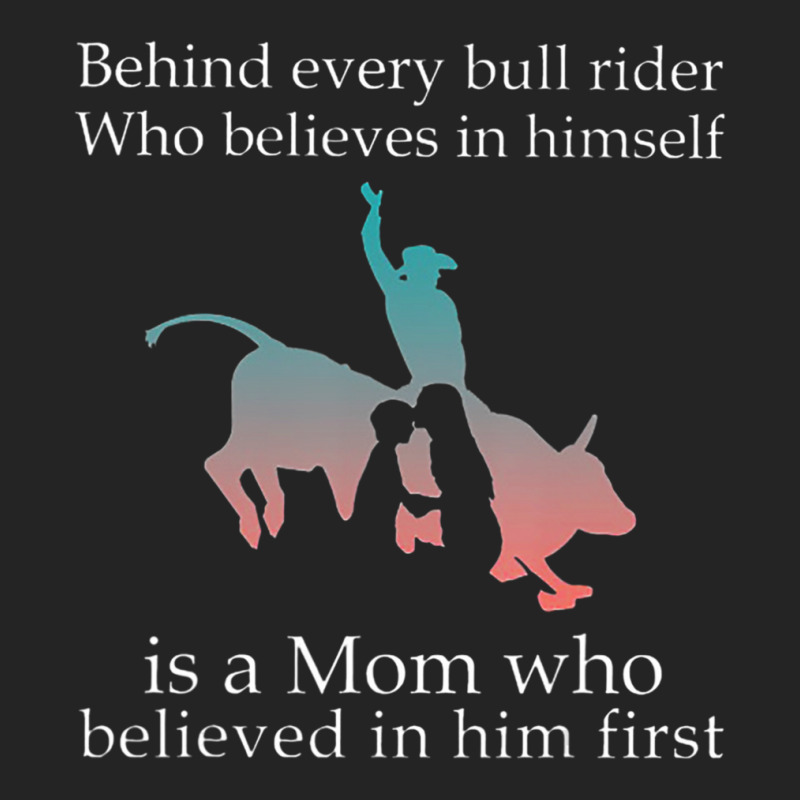 Behind Every Bull Rider Who Believes In Himself Is A Mom 3/4 Sleeve Shirt | Artistshot