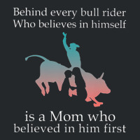 Behind Every Bull Rider Who Believes In Himself Is A Mom Crewneck Sweatshirt | Artistshot