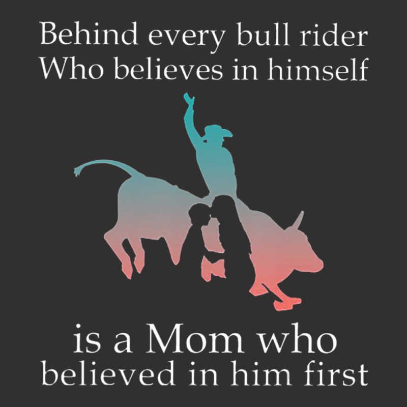 Behind Every Bull Rider Who Believes In Himself Is A Mom Champion Hoodie | Artistshot