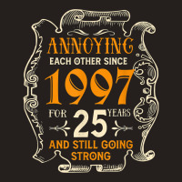 Annoying Each Other Since 1997 25 Years Wedding Anniversary T Shirt Tank Top | Artistshot