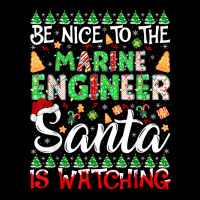 Be Nice To The Marine Engineer Santa Is Watching Christmas T Shirt Toddler Sweatshirt | Artistshot