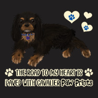 Cavalier King Charles Spaniel The Road To My Heart Is Paved With Caval T-shirt | Artistshot