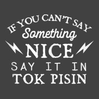 Say It In Tok Pisin Funny Papua New Guinean Humor Tank Top Vintage T-shirt | Artistshot