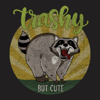 Raccoon - Trashy But Cute-7cpki T-shirt | Artistshot