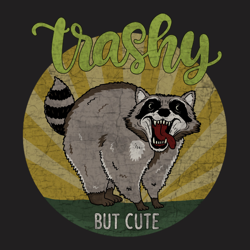 Raccoon - Trashy But Cute-7cpki T-shirt | Artistshot