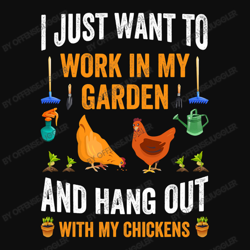 Chicken Cock I Just Want To Work In My Garden And Hangout With My Chic Crop Top by offensejuggler | Artistshot