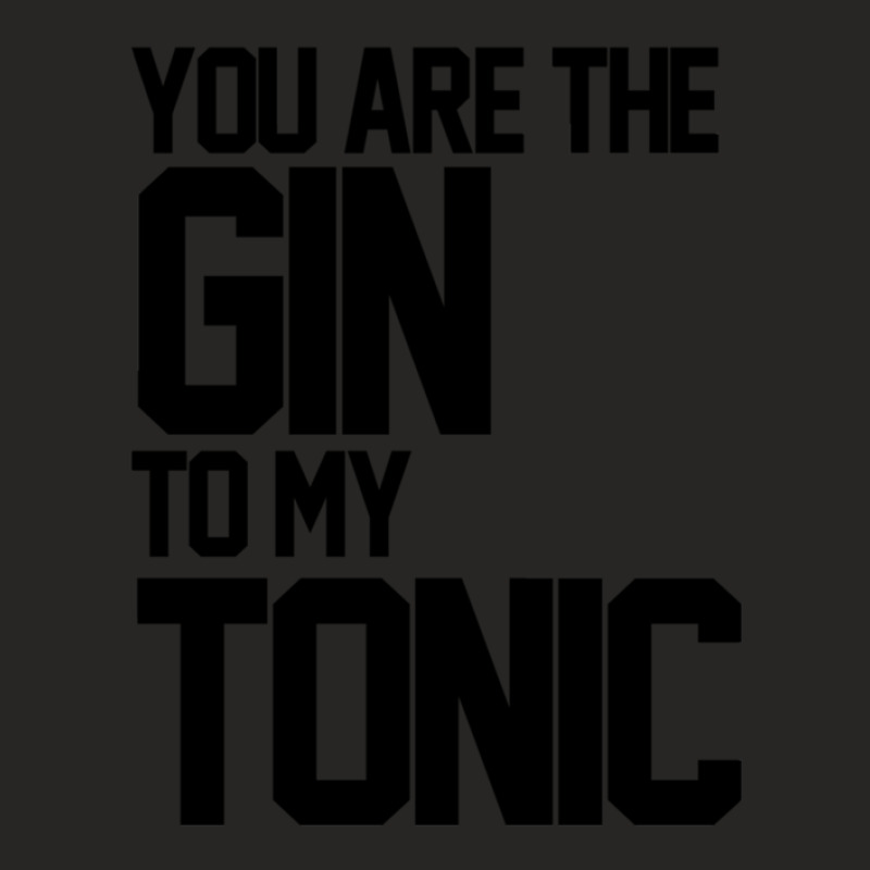 You Are The Gin To My Tonic 1 Ladies Fitted T-Shirt by DebraAnderson | Artistshot