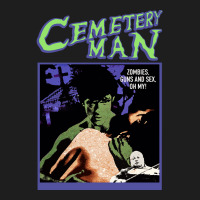 Cemetery Man, Della Morte Dell Amore, The Cemetery Man, Cemetery Man A Classic T-shirt | Artistshot