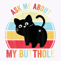 Ask Me About My Butthole Funny Cat Butt Premium T Shirt Tank Top | Artistshot