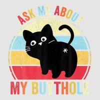 Ask Me About My Butthole Funny Cat Butt Premium T Shirt Exclusive T-shirt | Artistshot