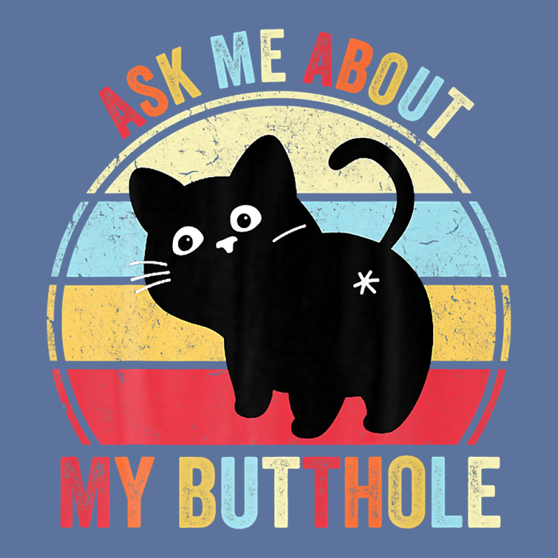 Ask Me About My Butthole Funny Cat Butt Premium T Shirt Lightweight Hoodie by hapusajehae | Artistshot